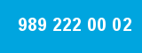 989 222 00 02